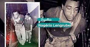 Rogerio Lemgruber / HISTÓRIA COMPLETA
