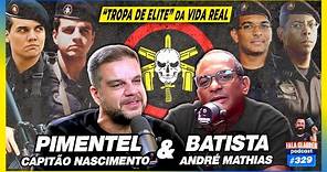 RODRIGO PIMENTEL & CORONEL BATISTA - "TROPA DE ELITE" DA VIDA REAL - Fala Glauber Podcast #329