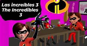 las Increíbles 3 - The incredibles 3. Trailer oficial español latino doblaje profesional
