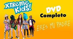 Xtreme Kids | Eres Mi Padre | DVD Completo