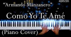 Como Yo Te Amé - Armando Manzanero ( Piano Cover - Armando Orozco )