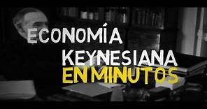 ECONOMIA KEYNESIANA en 5 minutos
