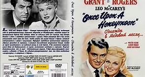 Once upon a Honeymoon 1942 with Ginger Rogers, Cary Grant and Walter Slezak