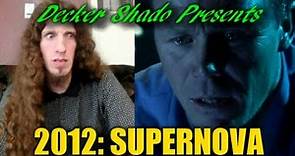 2012 Supernova Review by Decker Shado