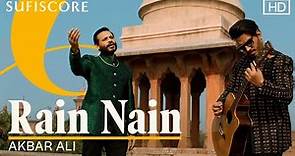 Rain Nain (Thumri) I Akbar Ali | Hassan Badshah | Sufiscore | Official New Music Video