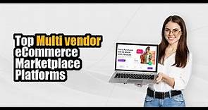 Top 5 multi vendor marketplace platforms to create your eCommerce marketplace