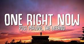 Post Malone, The Weeknd - One Right Now (Lyrics)