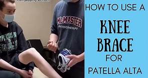 How to use a Knee Brace for Patella Alta