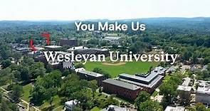 You Make Us Wesleyan University