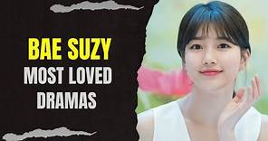 Top 10 Dramas Starring Bae Suzy (2024 Updated)