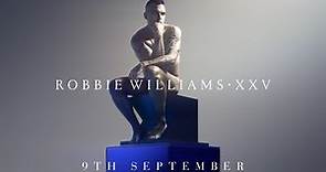 Robbie Williams | XXV Trailer