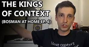 The Kings of Context - Bosman at Home Ep. 4