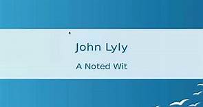 John Lyly: A Noted Wit