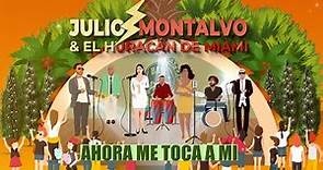 Ahora Me Toca A Mí - Julio Montalvo & El Huracán De Miami (Official Video)