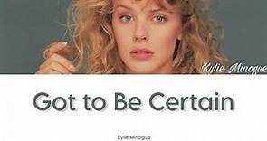 Kylie Minogue - Got to Be Certain (Lyric Video)