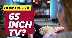 How Big Is a 65 Inch TV?