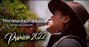 Iván Aventura - Promesas Incumplidas / Videoclip Oficial - PRIMICIA 2022