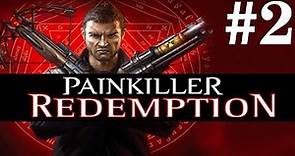 Painkiller: Redemption Playthrough/Walkthrough part 2 [No commentary]