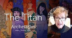 The Titan - Archetypes with Caroline Myss