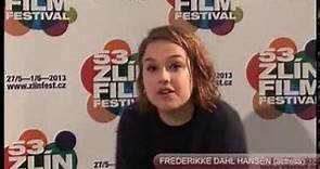 FREDERIKKE DAHL HANSEN - Zlín Film Festival 2013