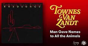 Townes Van Zandt - Man Gave Names To All The Animals (Official Audio)