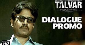 Talvar | Dialogue Promo 3 | Irrfan Khan, Konkona Sen Sharma, Neeraj Kabi, Sohum Shah, Atul Kumar