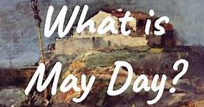 What is May Day? Traditions and Why is it Celebrated?
