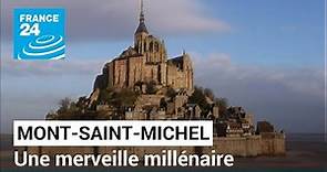 Le Mont-Saint-Michel, une merveille millénaire • FRANCE 24