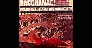 Frank DeVol & His Orchestra - Bacchanal!