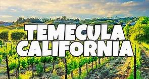 Best Things To Do in Temecula, California