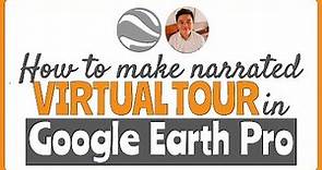 How to make Narrated Virtual Tour in Google Earth Pro