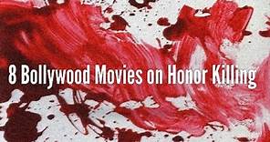 8 Bollywood Movies on Honor Killing : Shame Killing in Hindi Films