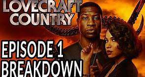 LOVECRAFT COUNTRY Episode 1 Breakdown, Theories, and Details You Missed!