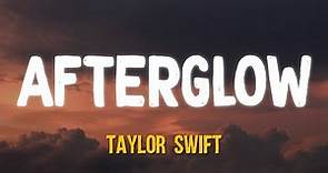 Taylor Swift - Afterglow (Lyrics)