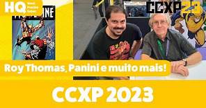 CCXP 2023 | Roy Thomas, anúncios da Panini e muito mais