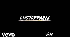 The Score - Unstoppable (Official Audio)