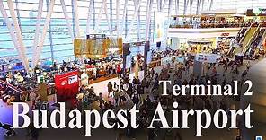 【Airport Tour】 Budapest Airport Terminal 2 Boarding & Shopping Area