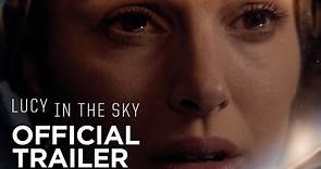 Lucy In The Sky | Official Trailer