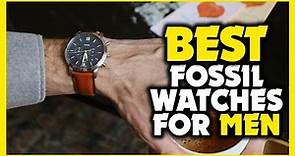 Best Fossil Watch 2023 - Top 5 Best Fossil Watches for Men 2023