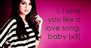 Love You Like A Love Song Baby - Selena Gomez (Lyrics)