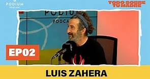 Luis Zahera y La Forte | Todo sobre tu madre: Episodio 2 | Podium Podcast