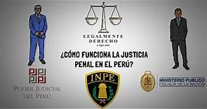 ¿CÓMO FUNCIONA LA JUSTICIA PENAL EN EL PERÚ? | Código penal, procesal penal y de ejecución penal