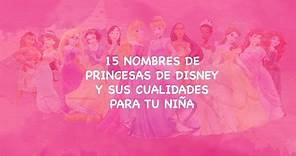 15 Nombres de Princesas de Disney y sus Cualidades para tu Niña [2022]