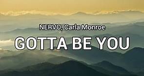 NERVO & Carla Monroe - Gotta Be You (Lyrics)