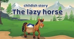 The Lazy Horse Story | Short Story For Preschoolers | Kids Cartoon