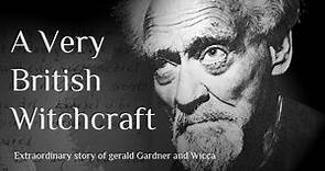 A Very British Witchcraft (Full): Documentary on Gerald Gardner & Wicca