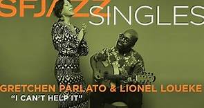 SFJAZZ Singles: Gretchen Parlato & Lionel Loueke perform "I Cant Help It"