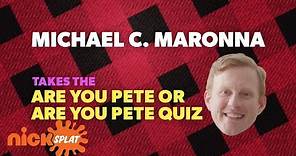 Michael C. Maronna Takes the "Are You Pete or Are You Pete?" Quiz | NickRewind