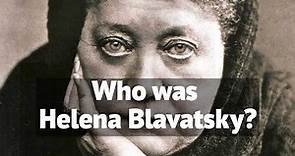 Who was Helena Blavatsky? - The Mystic of the 19th.