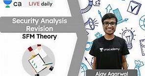Security Analysis Revision | SFM Theory | Unacademy CA Final | Ajay Agarwal